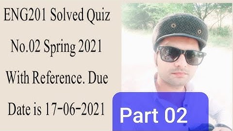 ENG201 Solved Quiz No.02 Spring 2021| Eng201 quiz 2 solution spring 2021| Eng201 quiz 2 spring 2021
