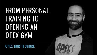From Personal Training to Opening an OPEX Gym | OPEX North Shore