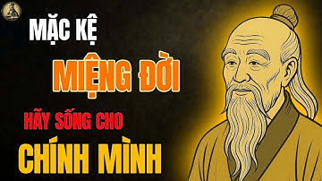 Mặc Kệ MIỆNG ĐỜI hãy sống cho CHÍNH MÌNH   Triết lý cuộc sống