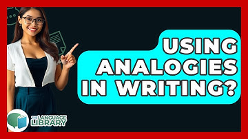 Using Analogies In Writing? - The Language Library