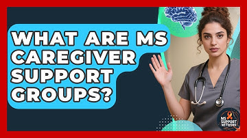 What Are MS Caregiver Support Groups? - MS Support Network