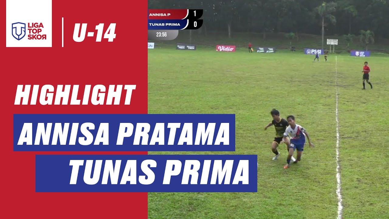 HIGHLIGHT LIGA TOPSKOR U14 ANNISA PRATAMA VS TUNAS PRIMA YouTube