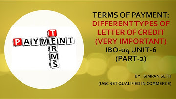 IBO-04 || DIFFERENT TYPES OF LETTER OF CREDIT || UNIT-6 || IGNOU || M.COM @IGNOUepathshalabySimran0108