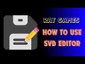 How to use svd editor  ray gaming game mod no root