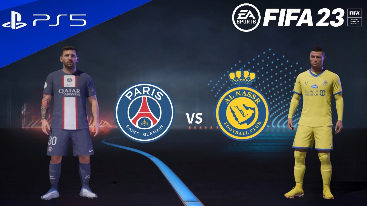 FIFA 23 - Al Nassr vs PSG Ft. Ronaldo vs Messi | PS5™ - YouTube