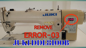 HOW TO REMOVE JUKI DDL8100b-7 ERROR-03