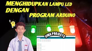 CARA MENGHIDUPKAN LAMPU LED DENGAN PROGRAM ARDUINO