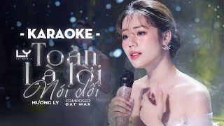 Karaoke Toàn Là Lời Nói Dối Beat Hạ Tone Hương Ly