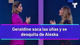 Celebrity House 4 | Geraldine gets her revenge and bares her claws against Aleska | Telemundo Hou...