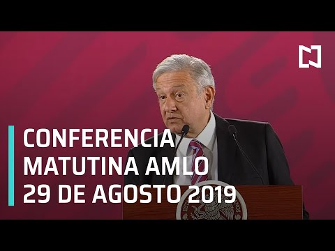 Conferencia matutina AMLO - Jueves 29 de agosto 2019