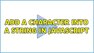 Add a character into a string in JavaScript