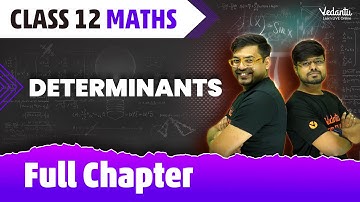 Determinants Class 12 Full Chapter | Determinants One Shot | Class 12 Maths Chapter 4 | Vijay Sir