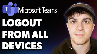 How to Logout Microsoft Teams From All Devices (Full 2025 Guide)