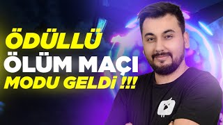 ÖDÜLLÜ ÖLÜM MAÇI MODU GELDİİ !!!