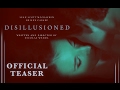 Disillusioned  official teaser