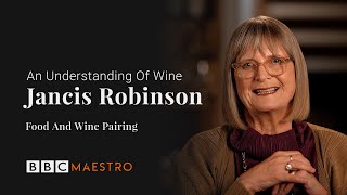 Jancis Robinson   Food And Wine Pairing  An Understanding of Wine  BBC Maestro