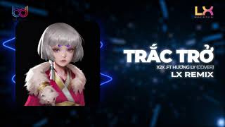 Trắc Trở (LX REMIX) - X2X Team - Hương Ly Cover | Remix Căng Cực 2021