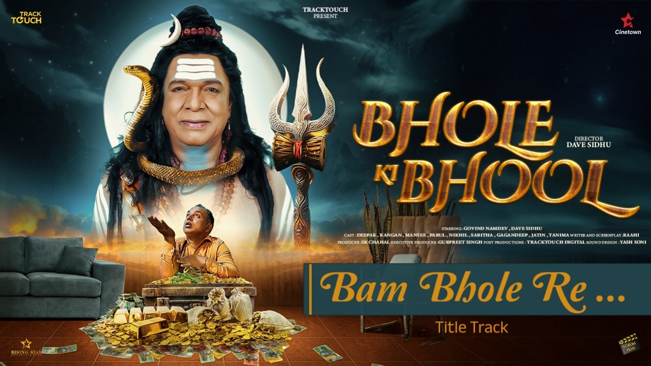 Bam Bhole Re... (From "Bhole Ki Bhool") – Official Video | Dave Sidhu | Govind Namdev