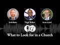 What to look for in a church  ep 65