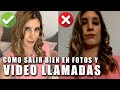 CÓMO SALIR BIEN EN CÁMARA!! | VIDEO-LLAMADAS O FOTOS