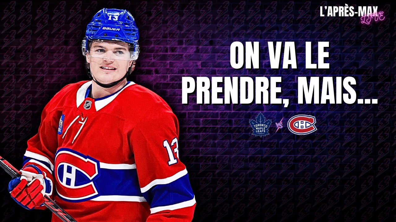 L'Après-Max: Maple Leafs 1 VS Canadiens