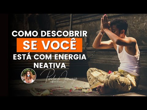 Na prática como saber se a SUA energia ESTÁ ruim? #PR #234