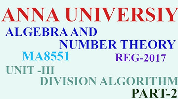 ANT | MA8551 | | DIVISION ALGORITHM -DIVISIBILITY RELATION  AND THEROEM