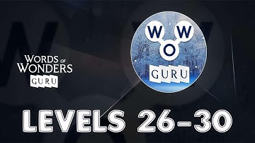 Words of Wonders: Guru Levels 26 - 30 Answers