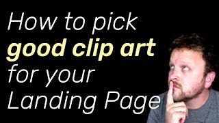 How to pick good clip art for your landing page