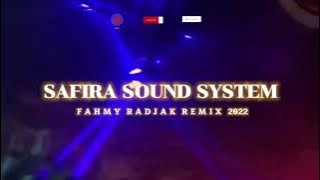 (FAHMYRADJAK) - SAFIRA SOUND SYSTEM_REMIX 2022