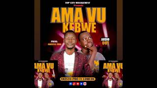 Ama Vu Kebwe_Awisto_Pro_Ft_Lomude [New Music  Audio OUT]