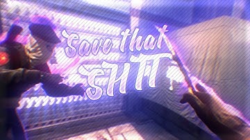 "SaveThatShit 💊" CS:GO Edit By OutofOrder [Clips In Desc]