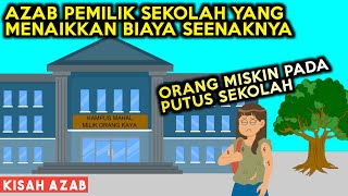 AZAB PEMILIK SEKOLAH YANG MENAIKKAN BIAYA SEKOLAH SEENAKNYA! | SINETRON AZAB