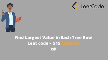 Find Largest Value in Each Tree Row (Leetcode 515)