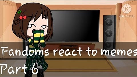 FANDOMS REACT TO MEMES PART 6 II Itz Tiger Kitty