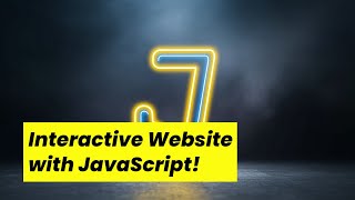 Making Your Website Interactive with JavaScript!