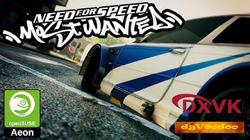 Need for Speed Most Wanted | Linux / openSUSE Aeon | Widescreen + dgVoodo2 + DXVK