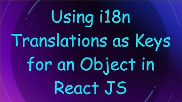 Using i18n Translations as Keys for an Object in React JS