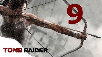 Tomb Raider 2013 Gameplay Walkthrough Part 9 - No Commentary