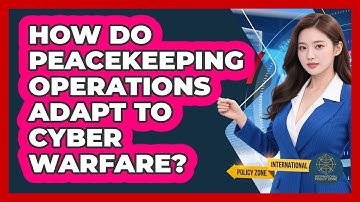 How Do Peacekeeping Operations Adapt To Cyber Warfare? - International Policy Zone