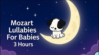 3 Hours of Relaxing Mozart Lullaby Music with Gentle Parent Affirmations | Calming Sleep &amp; Nap Music