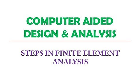 Finite Element Analysis Part 2 ( Steps in FEA)