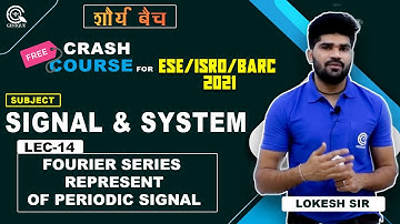 ESE ISRO BARC 2021ILEC-14|Fourier series represent of periodic signal|Free Crash CourseILOKESH SIR