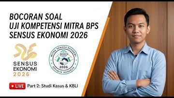 Bocoran Soal Uji Kompetensi Mitra BPS Sensus Ekonomi 2026 | LIVE Part 2: Studi Kasus & KBLI