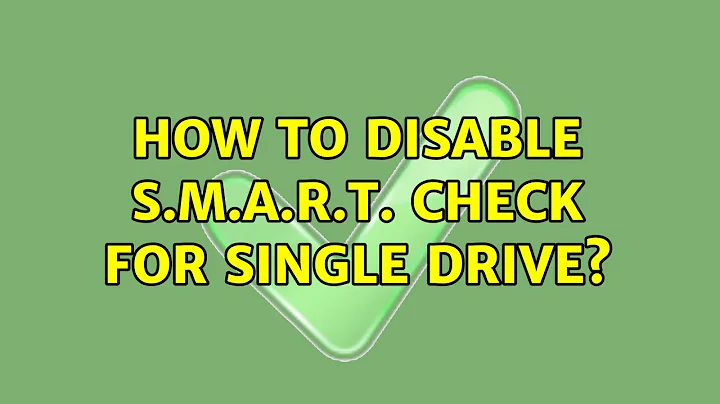 Ubuntu: How to disable S.M.A.R.T. check for single drive?
