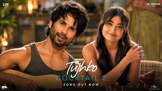 Arijit Singh - Tujhko (from Cocktail 2) Rashmika Mandanna, Shahid Kapoor & Kriti | Love Song 2026