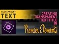 Creating Transparent Text Title in Premier Elements