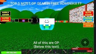 Roblox free admin top 5 most powerful weapon (kill ff)
