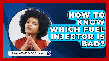 How To Know Which Fuel Injector Is Bad? - LearnToDIY360.com