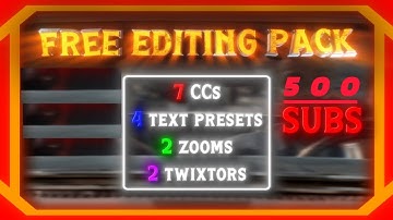 500 SUBSCRIBERS FREE EDITING PACK! |CC